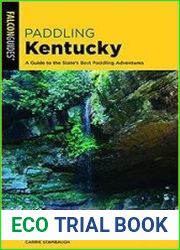Paddling Kentucky A Guide to the State|s Best Paddling Adventures (Paddling Series)