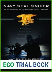 Navy SEAL Sniper An Intimate Look at the Sniper of the 21st Centur