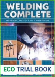 Welding Complete Techniques, Project Plans & Instructions