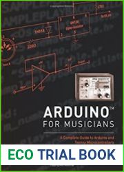 Arduino for Musicians A Complete Guide to Arduino and Teensy Microcontrollers