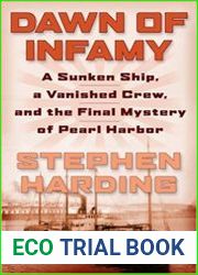 Dawn of Infamy A Sunken Ship, a Vanished Crew, and the Final Mystery of Pearl Harbor
