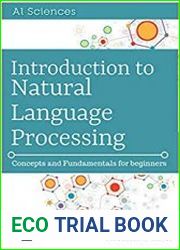 Introduction to Natural Language Processing Concepts and Fundamentals for Beginners
