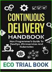 Continuous Delivery Handbook Non Programmer|s Guide to DevOps, Microservices and Kubernetes