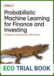 Probabilistic Machine Learning for Finance and Investing A Primer to Generative AI with Python (Final)