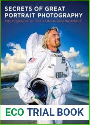 Secrets of Great Portrait Photography Photographs of the Famous and Infamous