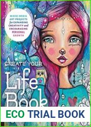 Create Your Life Book Mixed-Media Art Projects for Expanding Creativity and Encouraging Personal Growth