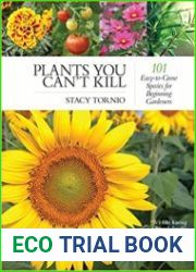 Plants You Can|t Kill 101 Easy-to-Grow Species for Beginning Gardeners