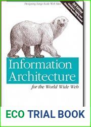 Information Architecture for the World Wide Web Designing Large-Scale Web Sites, 3rd Edition