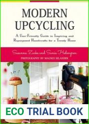 Modern Upcycling A User-Friendly Guide to Inspiring and Repurposed Handicrafts for a Trendy Home