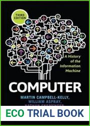 Computer A History of the Information Machine, 3rd Edition