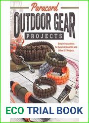 Paracord Outdoor Gear Projects Simple Instructions for Survival Bracelets and Other DIY Projects