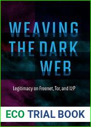 Weaving the Dark Web Legitimacy on Freenet, Tor, and I2P