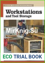 Workstations and Tool Storage The New Best of Fine Woodworking