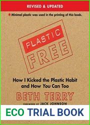 Plastic-Free How I Kicked the Plastic Habit and How You Can Too