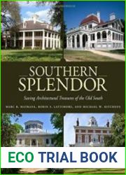 Southern Splendor Saving Architectural Treasures of the Old South