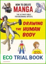 How to Create Manga Drawing the Human Body The Ultimate Bible for Beginning Artists (With Over 1,500 Illustrations)