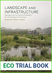 Landscape and Infrastructure Reimagining the Pastoral Paradigm for the Twenty-First Century