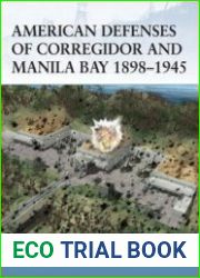 American Defenses of Corregidor and Manila Bay 1898-1945