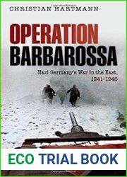 Operation Barbarossa Nazi Germany|s War in the East, 1941-1945