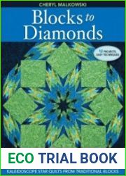 Blocks To Diamonds Kaleidoscope Star Quilts from Traditional Blocks