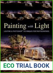 Painting with Light Lighting & Photoshop Techniques for Photographers