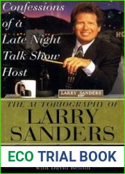 Confessions of a Late Night Talk Show Host. The Autobiography of Larry Sanders