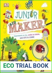 Junior Maker Experiments to Try, Crafts to Create, and Lots to Learn!