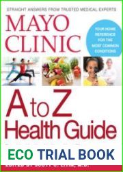 Mayo Clinic A to Z Health Guide Everything You Need to Know About Signs, Symptoms, Diagnosis, Treatment and Prevention