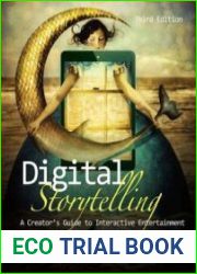 Digital Storytelling A creator|s guide to interactive entertainment