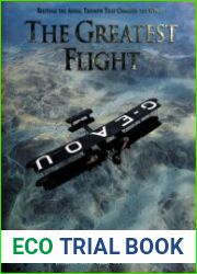 The Greatest Flight Reliving the Aerial Triumph That Changed the World