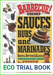 Barbecue! Bible Sauces, Rubs, and Marinades, Bastes, Butters, and Glazes