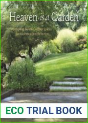 Heaven is a Garden Designing Serene Spaces for Inspiration and Reflection