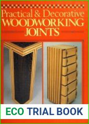 Practical and Decorative Woodworking Joints