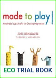 Made to Play! Handmade Toys and Crafts for Growing Imaginations