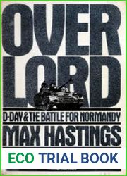 Overlord D-Day and the Battle for Normandy