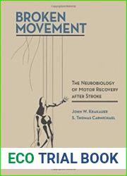 Broken Movement The Neurobiology of Motor Recovery after Stroke