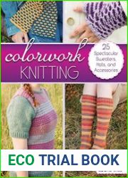 Colorwork Knitting 25 Spectacular Sweaters, Hats, and Accessories