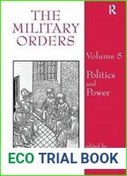 The Military Orders Volume V Politics and Power