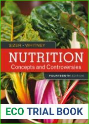 Nutrition Concepts & Controversies, Fourteenth Edition