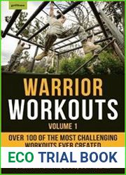 Warrior Workouts, Volume 1 Over 100 of the Most Challenging Workouts Ever Created