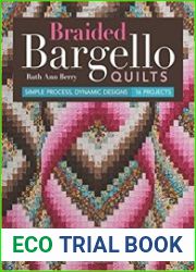 Braided Bargello Quilts Simple Process, Dynamic Designs
