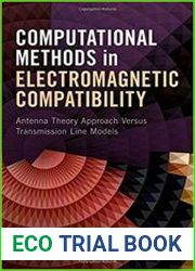Computational Methods in Electromagnetic Compatibility Antenna Theory Approach versus Transmission Line Models