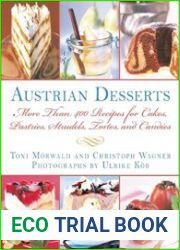 Austrian Desserts More Than 400 Recipes for Cakes, Pastries, Strudels, Tortes, and Candies