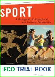 Sport A Biological, Philosophical, and Cultural Perspective