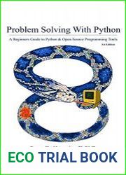 Problem Solving with Python 3.6 Edition A beginner|s guide to Python & open-source programming tools