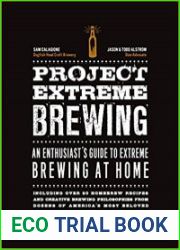 Project Extreme Brewing An Enthusiast|s Guide to Extreme Brewing at Home