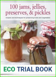 100 Jams, Jellies, Preserves and Pickles
