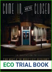 Come In, We|re Closed An Invitation to Staff Meals at the World|s Best Restaurants