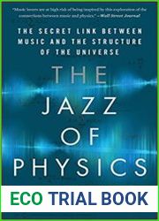 The Jazz of Physics The Secret Link Between Music and the Structure of the Universe