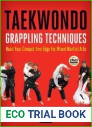 Taekwondo Grappling Techniques Hone Your Competitive Edge for Mixed Martial Arts